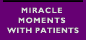 Miracle Moments with Patients